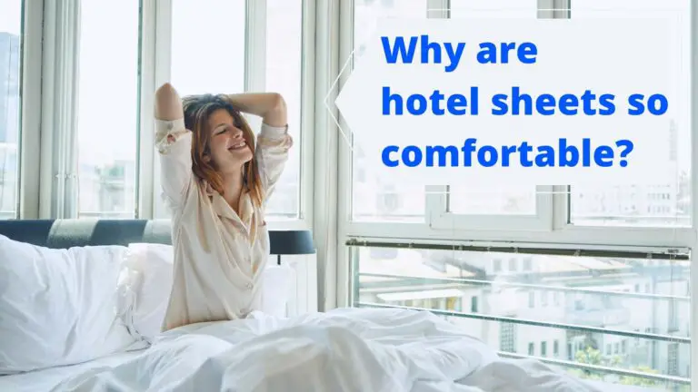 Why Are Hotel Sheets So Comfortable? (REVEALED!)
