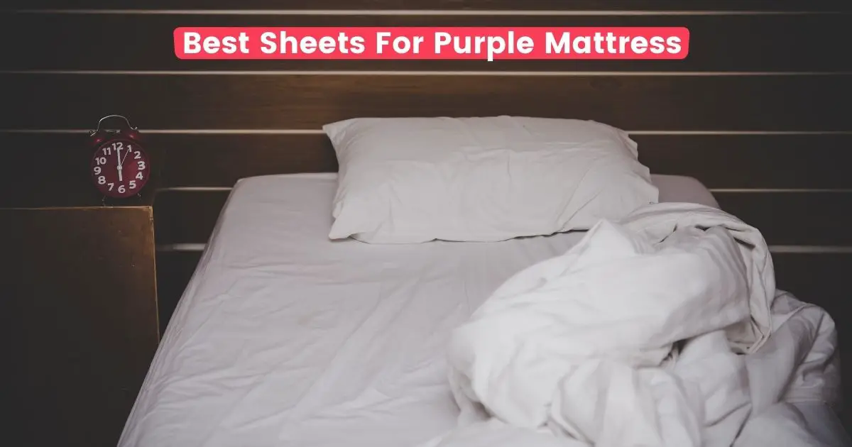 Best Affordable Sheets For Purple Mattress