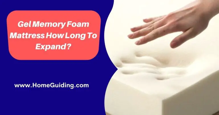Gel Memory Foam Mattress How Long To Expand?