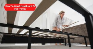 How To Attach Headboard To Bed Frame