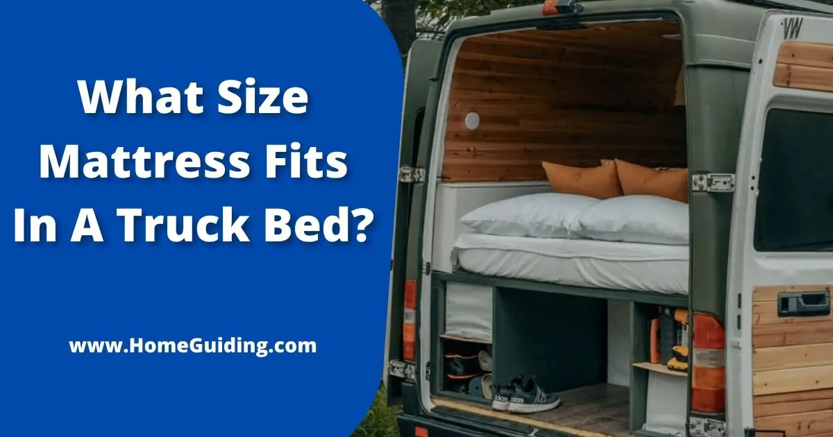 What Size Mattress Fits In A Truck Bed?