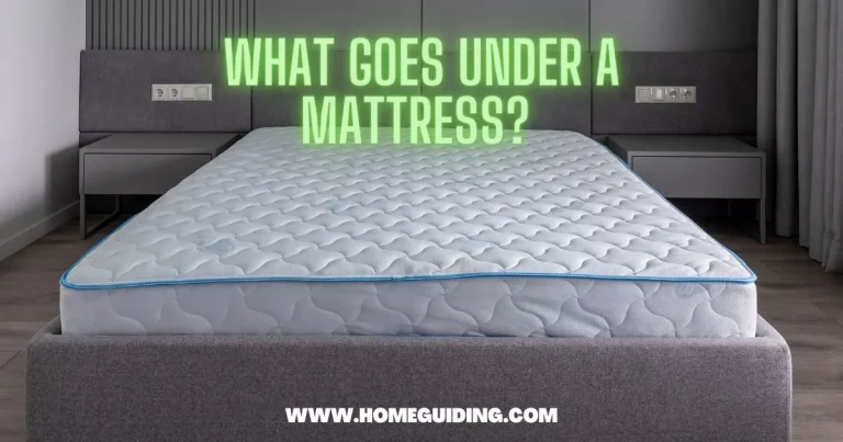 What Goes Under A Mattress? (5 Secret Things To Must Try!)
