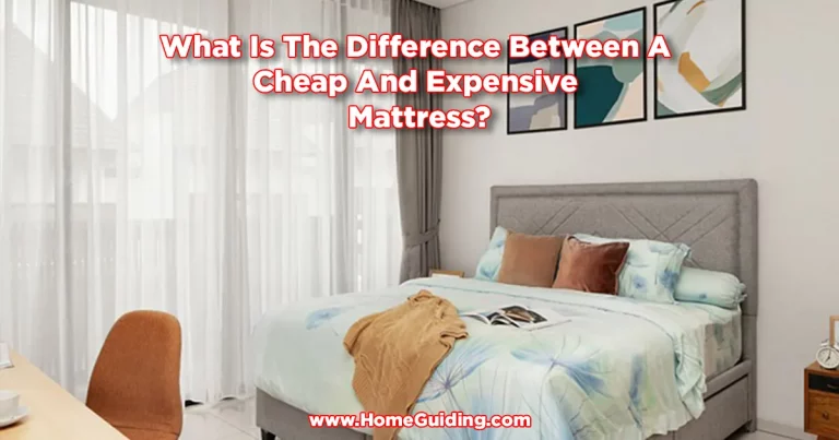 ❤️(Explained) What Is The Difference Between A Cheap And Expensive Mattress?