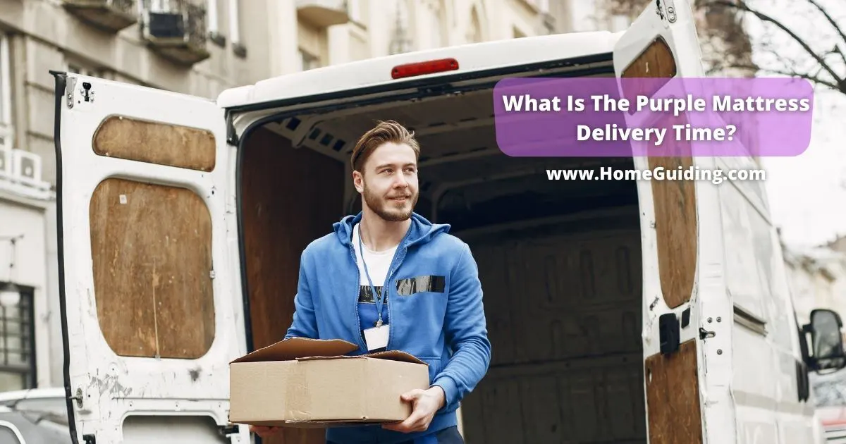 What Is The Purple Mattress Delivery Time?