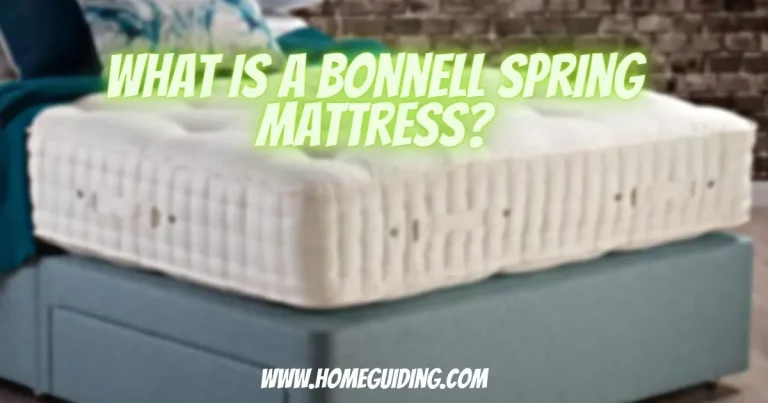 ❤️What is a Bonnell Spring Mattress? (You Need To Know)