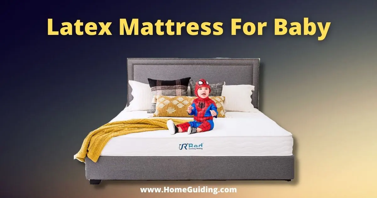 Is Latex Mattress Good for Baby?