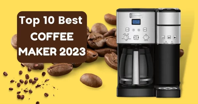 [REVEALED] Top 10 Best Coffee Maker 2023
