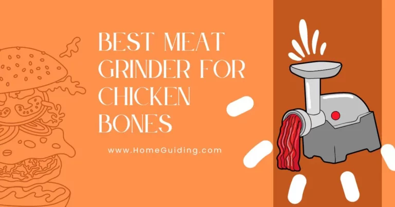 Top 10 Best Meat Grinder for Chicken Bones (REVEALED!)